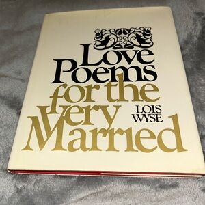 Love Poems For The Very Married by Lois Wyse, 1970, Vintage Hardcover